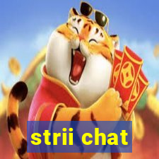 strii chat